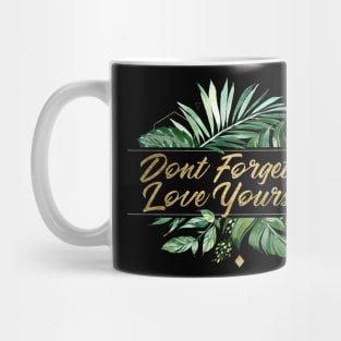 Don't Forget to Love Yourself Mug